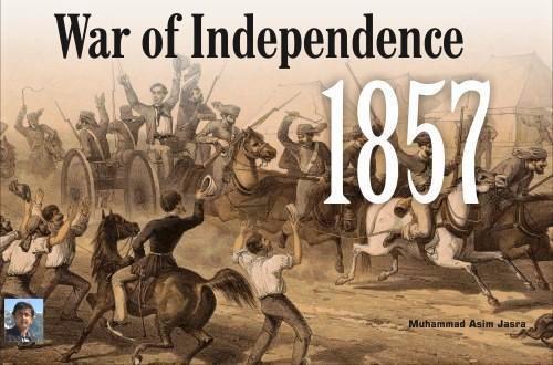 برطانوی کالونیلزم سے نیوکالونیلزم تک : ڈاکٹر عباس برمانی کا کالم War-of-Independence-1857